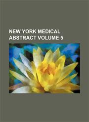 New York medical abstract Volume 5,1130407993,9781130407990