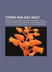 Tướng nhà Bắc Ngụy Nhĩ Chu Vinh, Cao Ngao Tào, Dương Đại Nhãn, Hạ Bạt Thắng, Tiêu Bảo Dần, Hạ Bạt Nhạc, Nguyên Anh, Nguyên Hạ, Tư Mã Sở Chi,1233893580,9781233893584