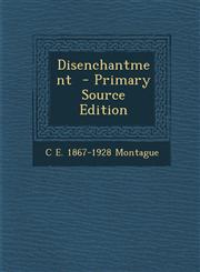 Disenchantment - Primary Source Edition,129378723X,9781293787236