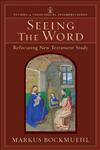 Seeing the Word Refocusing New Testament Study,0801027616,9780801027611