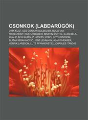 Csonkok (Labdarugok) Dirk Kuijt, OLE Gunnar Solskjaer, Ruud Van Nistelrooy, Ru Tu Recber, Martin Krtel, Illes Bela, Khalid Boulahrouz,1233347756,9781233347759