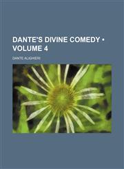 Dante's Divine Comedy (Volume 4),1153866919,9781153866910