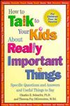 How to Talk to Your Kids About Really Important Things 1st Edition,1555426115,9781555426118