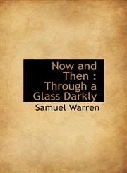Now and Then Through a Glass Darkly,1117390047,9781117390048
