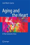 Aging and the Heart A Post-Genomic View,0387740716,9780387740713