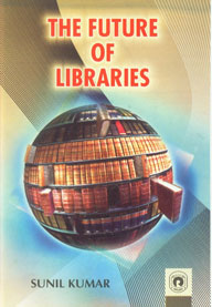 The Future of Libraries 1st Edition,8178803992,9788178803999