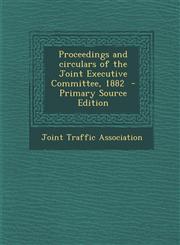 Proceedings and Circulars of the Joint Executive Committee, 1882 - Primary Source Edition,1287815944,9781287815945