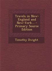 Travels in New-England and New-York... - Primary Source Edition,1287434460,9781287434467