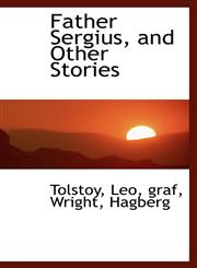 Father Sergius, and Other Stories,1110292902,9781110292905