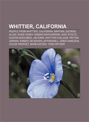 Whittier, California People from Whittier, California, Martika, George Allen, Eddie Zosky, Nomar Garciaparra, Eric Stoltz, Austan Goolsbee,1156626552,9781156626559