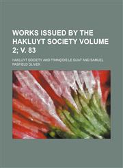 Works issued by the Hakluyt Society Volume 2; v. 83,115084647X,9781150846472