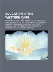 Education in the Western Cape Education in Cape Town, Schools in the Western Cape, Universities in the Western Cape, Helderberg College,1158073038,9781158073030
