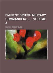 Eminent British Military Commanders (Volume 2),115021368X,9781150213687