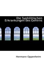 Die Syphilitischen Erkrankungen des Gehirns,1103981544,9781103981540