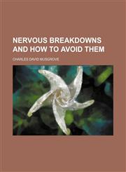 Nervous Breakdowns and How to Avoid Them,1150364165,9781150364167