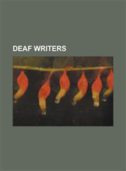 Deaf Writers Amy Levy, Arthur Dimmock, Ben Bahan, Bernard BB Bragg, Bernard Bragg, Bruce Hunter (Poet), Claire Blatchford, Dale Mor,115606659X,9781156066591