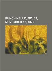 Punchinello, No. 33, November 12, 1870,1153679582,9781153679589