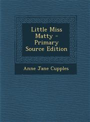 Little Miss Matty - Primary Source Edition,1287748082,9781287748083