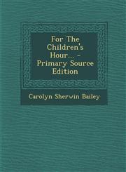 For The Children's Hour... - Primary Source Edition,1293378216,9781293378212