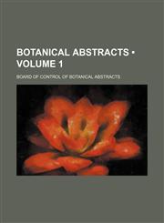 Botanical Abstracts (Volume 1),1153967189,9781153967181