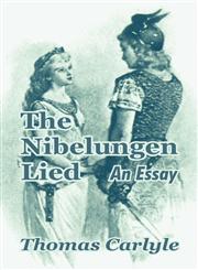 The Nibelungen Lied An Essay,1410208222,9781410208224