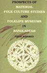 Prospects of Material Folk Culture Studies and Folklife Museumes in Bangladesh 1st Edition,9840728830,9789840728831