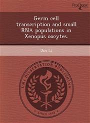 Germ cell transcription and small RNA populations in Xenopus oocytes.,1244088676,9781244088672