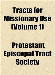 Tracts for Missionary Use (Volume 1),1152073249,9781152073241