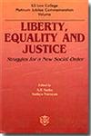 Liberty, Equality and Justice Struggles for a New Social Order : ILS Law College Platinum Jubilee Commemoration Volume,8170127661,9788170127666