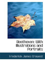 Beethoven With Illustrations and Portraits,1110229232,9781110229239