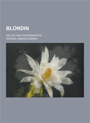 Blondin; His Life and Performances,1230284141,9781230284149