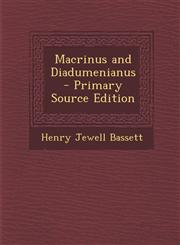 Macrinus and Diadumenianus - Primary Source Edition,1293555819,9781293555811