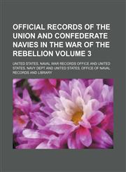 Official records of the Union and Confederate Navies in the War of the Rebellion Volume 3,1236456122,9781236456120