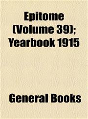 Epitome (Volume 39); Yearbook 1915,1152895036,9781152895034