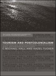 Tourism and Postcolonialism Contested Discourses, Identities and Representations,0415331021,9780415331029
