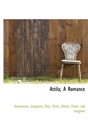 Attila; A Romance,1140378376,9781140378372