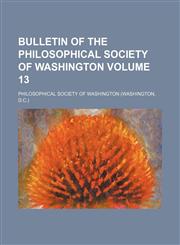Bulletin of the Philosophical Society of Washington Volume 13,1231208376,9781231208373