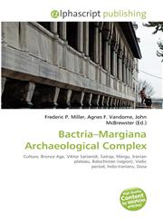 Bactria-Margiana Archaeological Complex,6132608672,9786132608673
