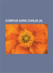 Corpus iuris civilis Volume 4,1234434067,9781234434069