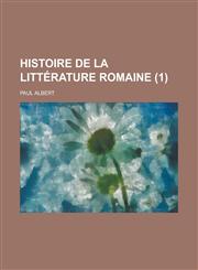 Histoire de La Litterature Romaine (1),1234507005,9781234507008