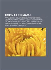 Usonaj firmaoj Apple, Disney, DreamWorks, Sun Microsystems, Usonaj aŭtomobilfabrikoj, Usonaj flugkompanioj, Usonaj sondisko-eldonejoj, Walt Disney, Steven Spielberg, Chevrolet, Walt Disney World Resort, Intel, McDonald's, Mac OS X,1232970131,9781232970132