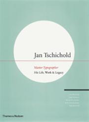 Jan Tschichold Master Typographer : His Life, Work & Legacy,0500513988,9780500513989