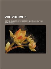 Zoe Volume 5,1154100367,9781154100365