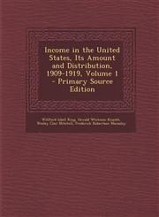 Income in the United States, Its Amount and Distribution, 1909-1919, Volume 1 - Primary Source Edition,1287753345,9781287753346
