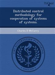 Distributed control methodology for cooperation of systems of systems.,1249902088,9781249902089