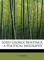 Lord George Bentinck A Political Biography,1115903551,9781115903554