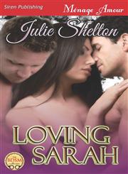 Loving Sarah (Siren Publishing Menage Amour),1622424123,9781622424122