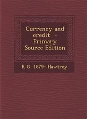 Currency and credit  - Primary Source Edition,129580008X,9781295800087