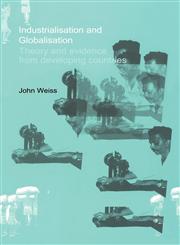 Industrialization and Globalization Theory and Evidence from Developing Countries,0415458633,9780415458634