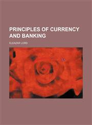 Principles of currency and banking,1151402052,9781151402059